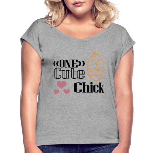 A cute chick 5484756 - Women's Roll Cuff T-Shirt