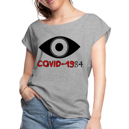 COVID1984 - Women's Roll Cuff T-Shirt