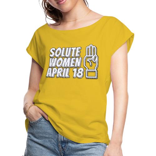 Solute Women April 18 - Women's Roll Cuff T-Shirt