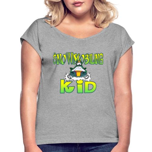 Snowmobiling Kid - Women's Roll Cuff T-Shirt