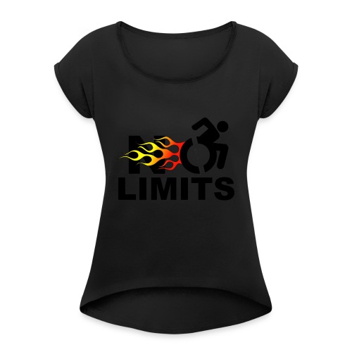 No limits for me with my wheelchair - Women's Roll Cuff T-Shirt