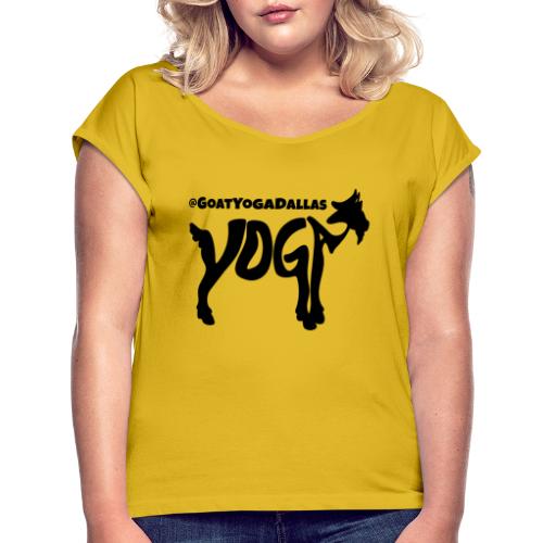Goat Yoga Dallas - Women's Roll Cuff T-Shirt