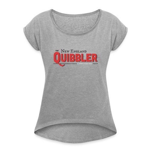 The New England Quibbler - Women's Roll Cuff T-Shirt