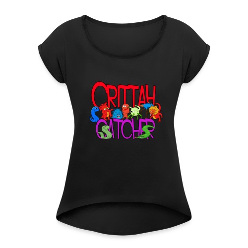 crittah catcher - Women's Roll Cuff T-Shirt