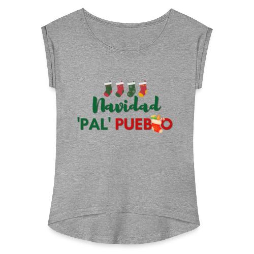 NAVIDAD PAL' PUEBLO - Women's Roll Cuff T-Shirt