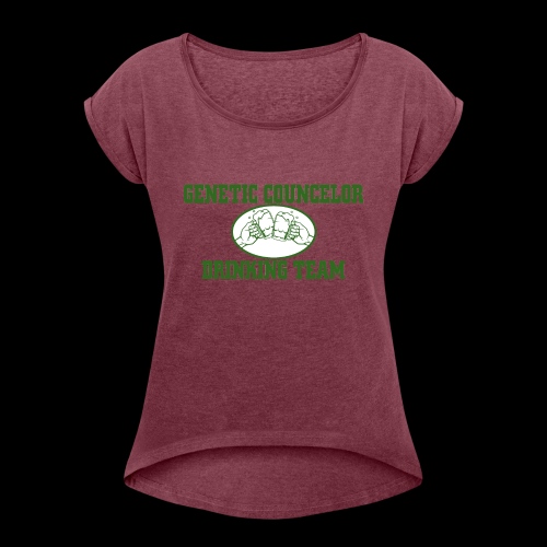 genetic counselor drinking team - Women's Roll Cuff T-Shirt