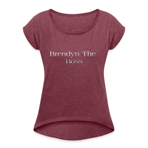 Brendyn The Boss - Women's Roll Cuff T-Shirt