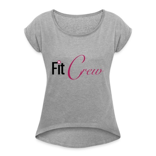 Fit Crew - Women's Roll Cuff T-Shirt