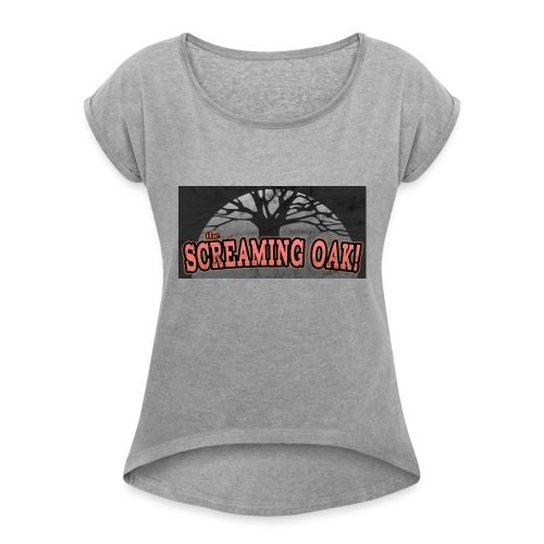 screaming oak flt - Women's Roll Cuff T-Shirt