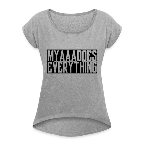 MyaaaDoesEverything (Black) - Women's Roll Cuff T-Shirt