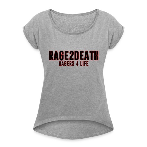 Rage2Death Shirt - Women's Roll Cuff T-Shirt