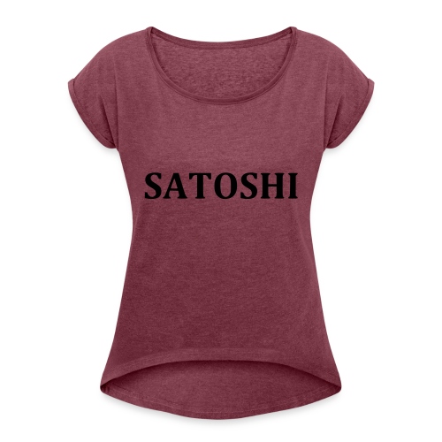 Satoshi only the name stroke - Women's Roll Cuff T-Shirt