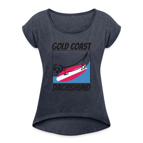 Gold Coast Dachshund - Women's Roll Cuff T-Shirt