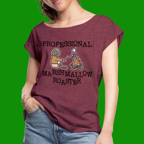 Professional Marshmallow Roaster - Women's Roll Cuff T-Shirt