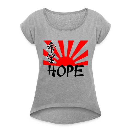 Rising Sun Hope Women's - Women's Roll Cuff T-Shirt