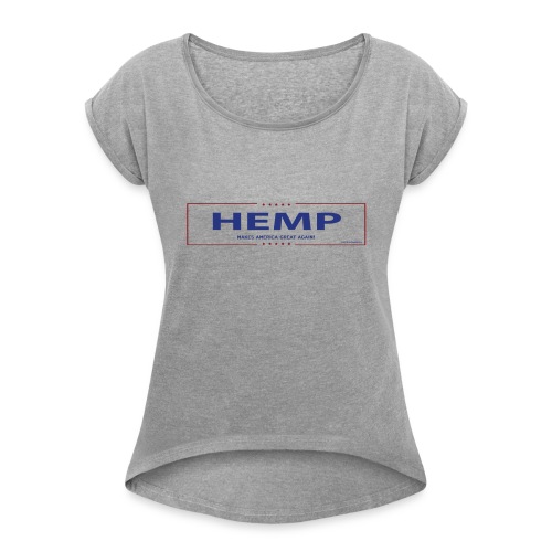 Hemp Makes America Great Again on White - Women's Roll Cuff T-Shirt