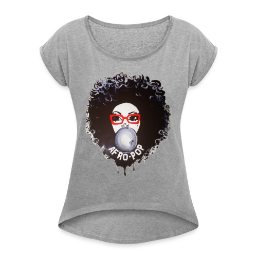 Afro pop_ - Women's Roll Cuff T-Shirt