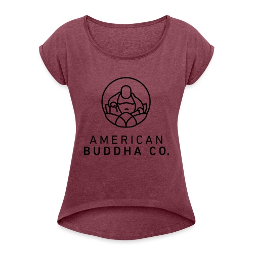 AMERICAN BUDDHA CO. ORIGINAL - Women's Roll Cuff T-Shirt
