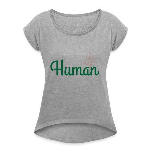 Human - Women's Roll Cuff T-Shirt