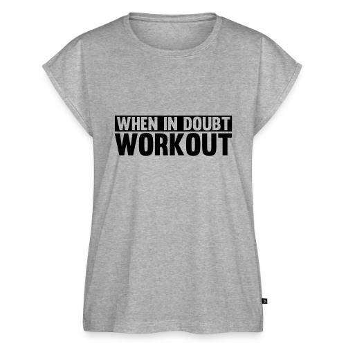 When in Doubt. Workout - Women's Premium Roll Up Sleeve T-Shirt