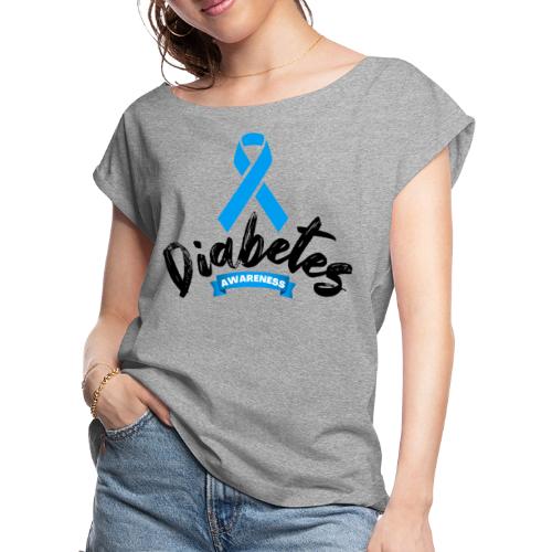 Diabetes Awareness - Women's Roll Cuff T-Shirt
