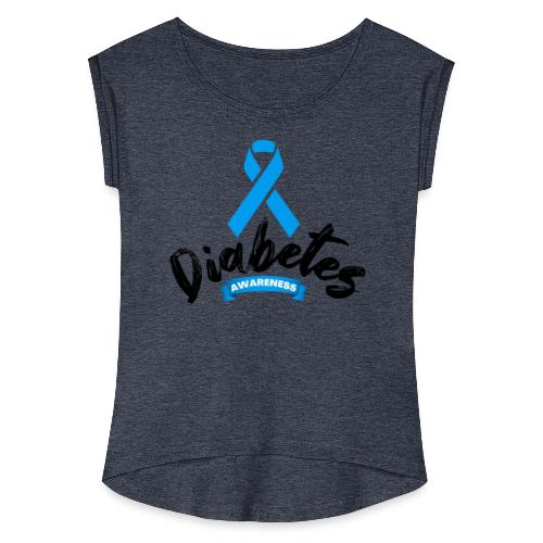 Diabetes Awareness - Women's Roll Cuff T-Shirt
