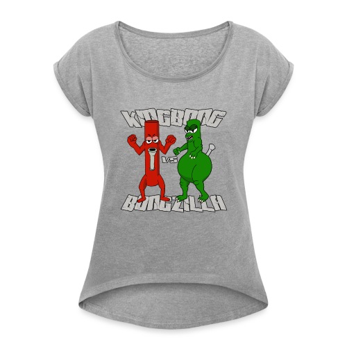 kingbong vs bongzilla - Women's Roll Cuff T-Shirt