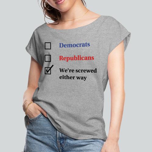 Election Ballot - We're Screwed - Women's Roll Cuff T-Shirt
