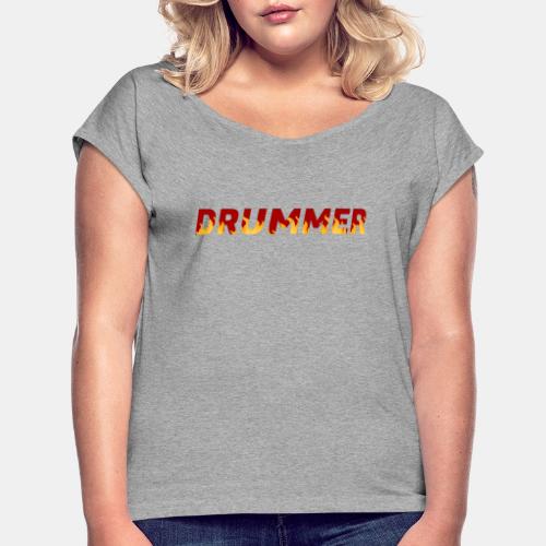 Drummer In Flames 4 - Women's Roll Cuff T-Shirt