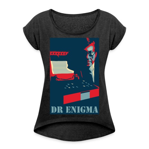 Dr Enigma+Enigma Machine - Women's Roll Cuff T-Shirt