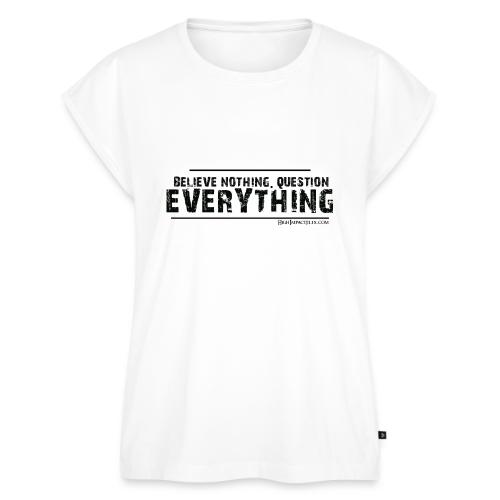Believe NOTHING. Question EVERYTHING Black - Women's Premium Roll Up Sleeve T-Shirt
