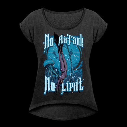 No Air Tank No Limit Freediving merchandise - Women's Roll Cuff T-Shirt