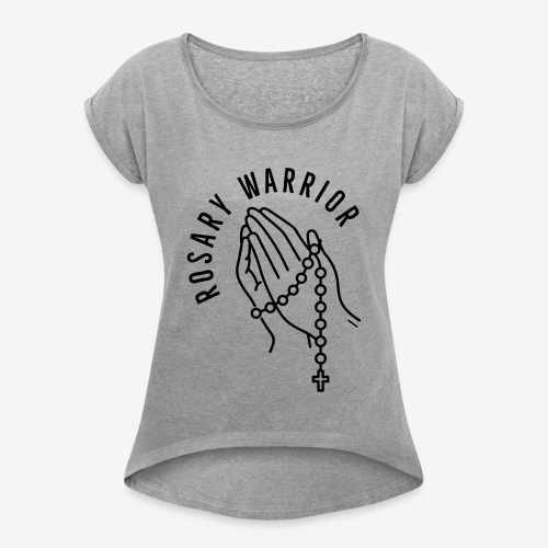 ROSARY WARRIOR - Women's Roll Cuff T-Shirt
