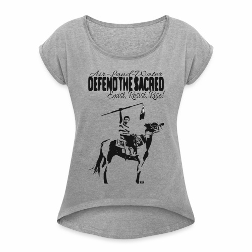 defend the sacred 2 - Women's Roll Cuff T-Shirt