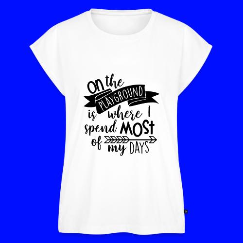 On the Playground is Where I Spend Most of My Days - Women's Premium Roll Up Sleeve T-Shirt