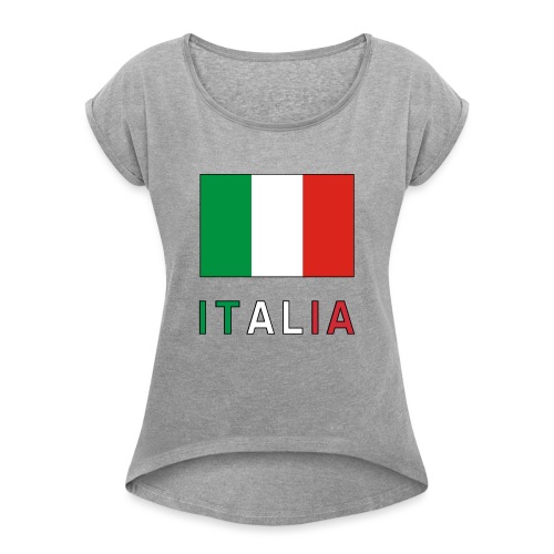 Italian Flag and Italia - Women's Roll Cuff T-Shirt