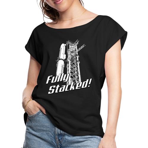 Fully Stacked - Women's Roll Cuff T-Shirt
