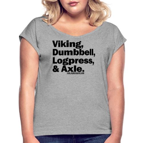 Viking BW - The Injury Asylum - Women's Roll Cuff T-Shirt