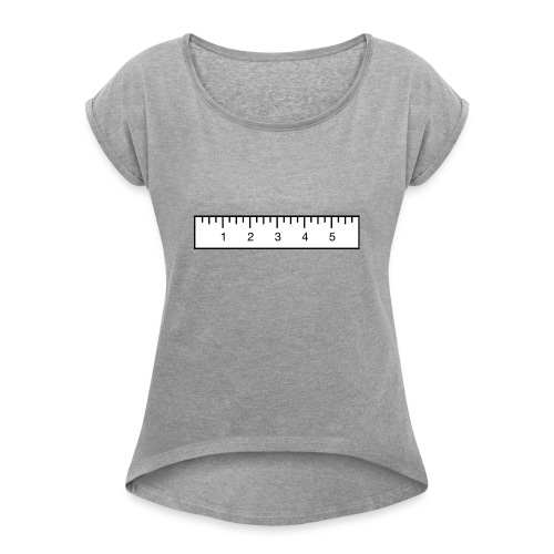 Ruler.gif - Women's Roll Cuff T-Shirt
