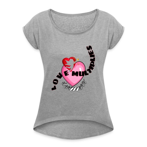 Love multiplies - Women's Roll Cuff T-Shirt