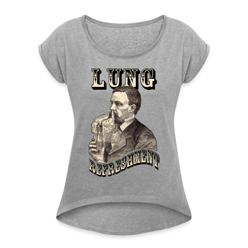 Lung Refreshment - Women's Roll Cuff T-Shirt