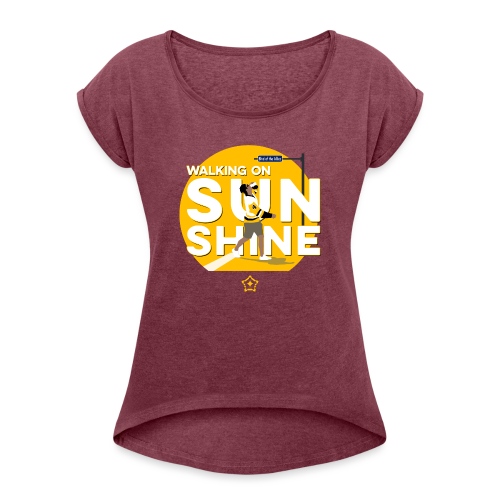 Walking On Sunshine - Parade - Women's Roll Cuff T-Shirt