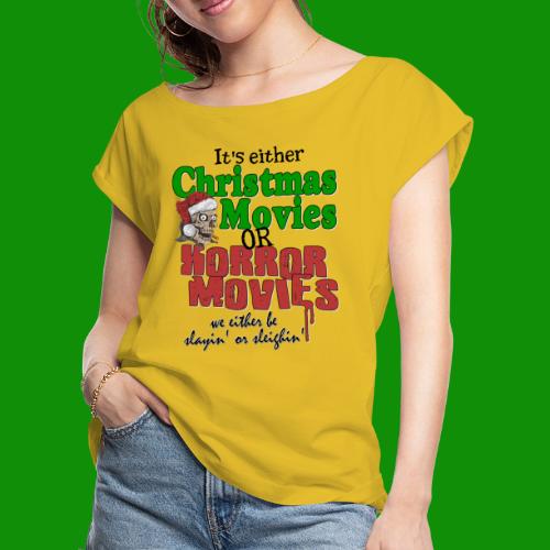 Christmas Sleighin' or Slayin' - Women's Roll Cuff T-Shirt
