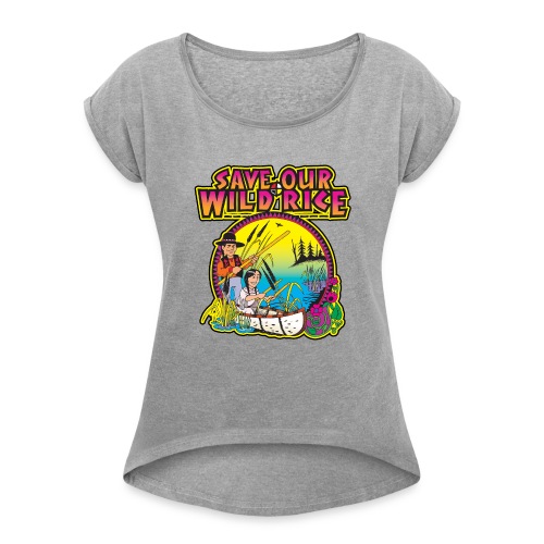 Wild Rice 1 - Women's Roll Cuff T-Shirt