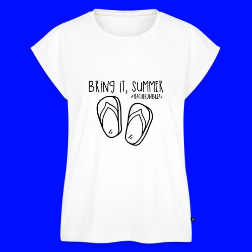 Bring it, Summer #teacheronbreak Teacher T-Shirt - Women's Premium Roll Up Sleeve T-Shirt