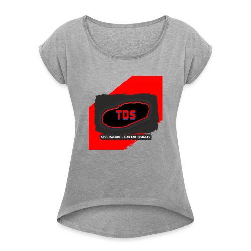 TDS_Shirt - Women's Roll Cuff T-Shirt