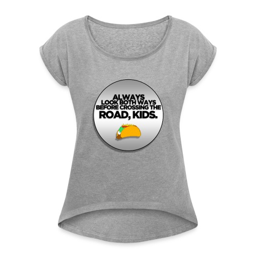 Slogan - Women's Roll Cuff T-Shirt