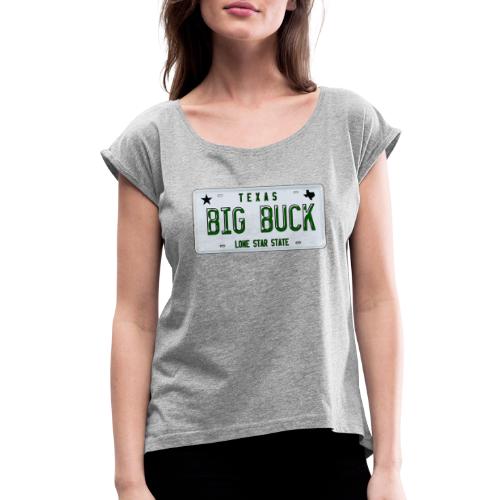 Texas LICENSE PLATE Big Buck Camo - Women's Roll Cuff T-Shirt