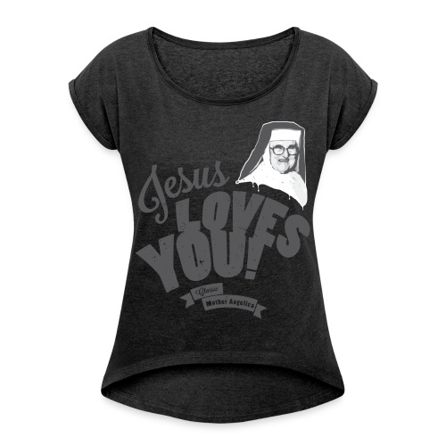 Classic Mother Angelica Dark - Women's Roll Cuff T-Shirt