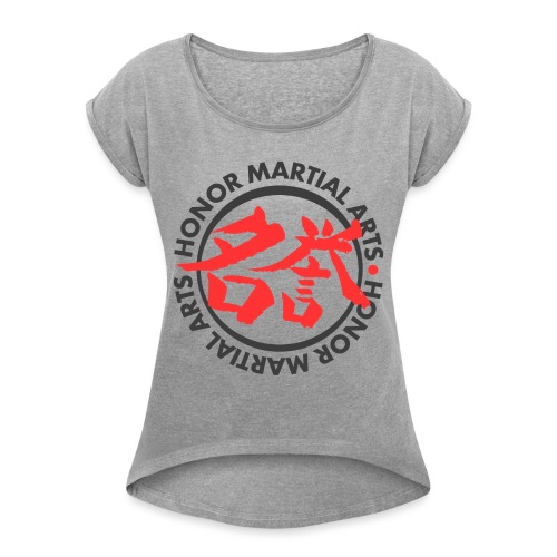 Honor Martial Arts - Women's Roll Cuff T-Shirt